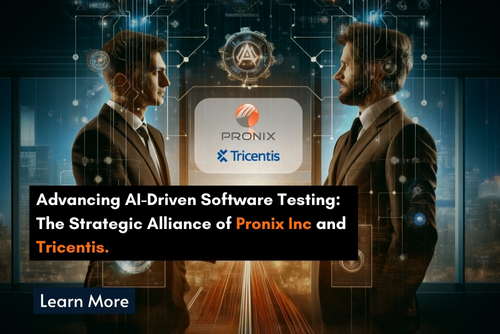 Advancing AI-Driven Software Testing: The Strategic Alliance of Pronix Inc and Tricentis